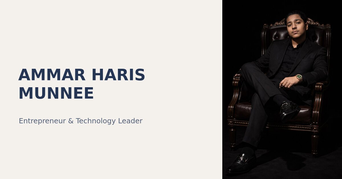 Ammar Haris Munnee, Entrepreneur and Technology Leader